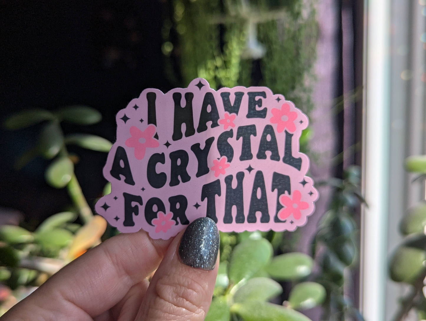I Have a Crystal for That vinyl sticker