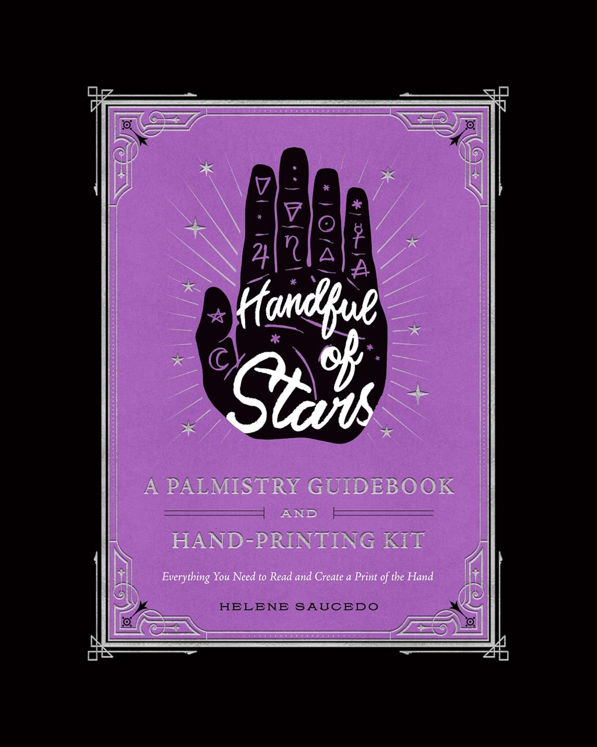 Handful of Stars: A Palmistry Guidebook and Hand-Printing Kit by Helene Saucedo