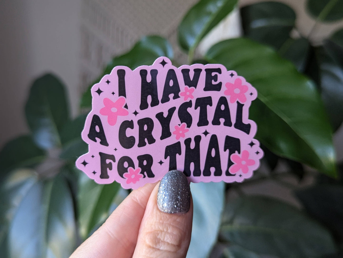 I Have a Crystal for That vinyl sticker