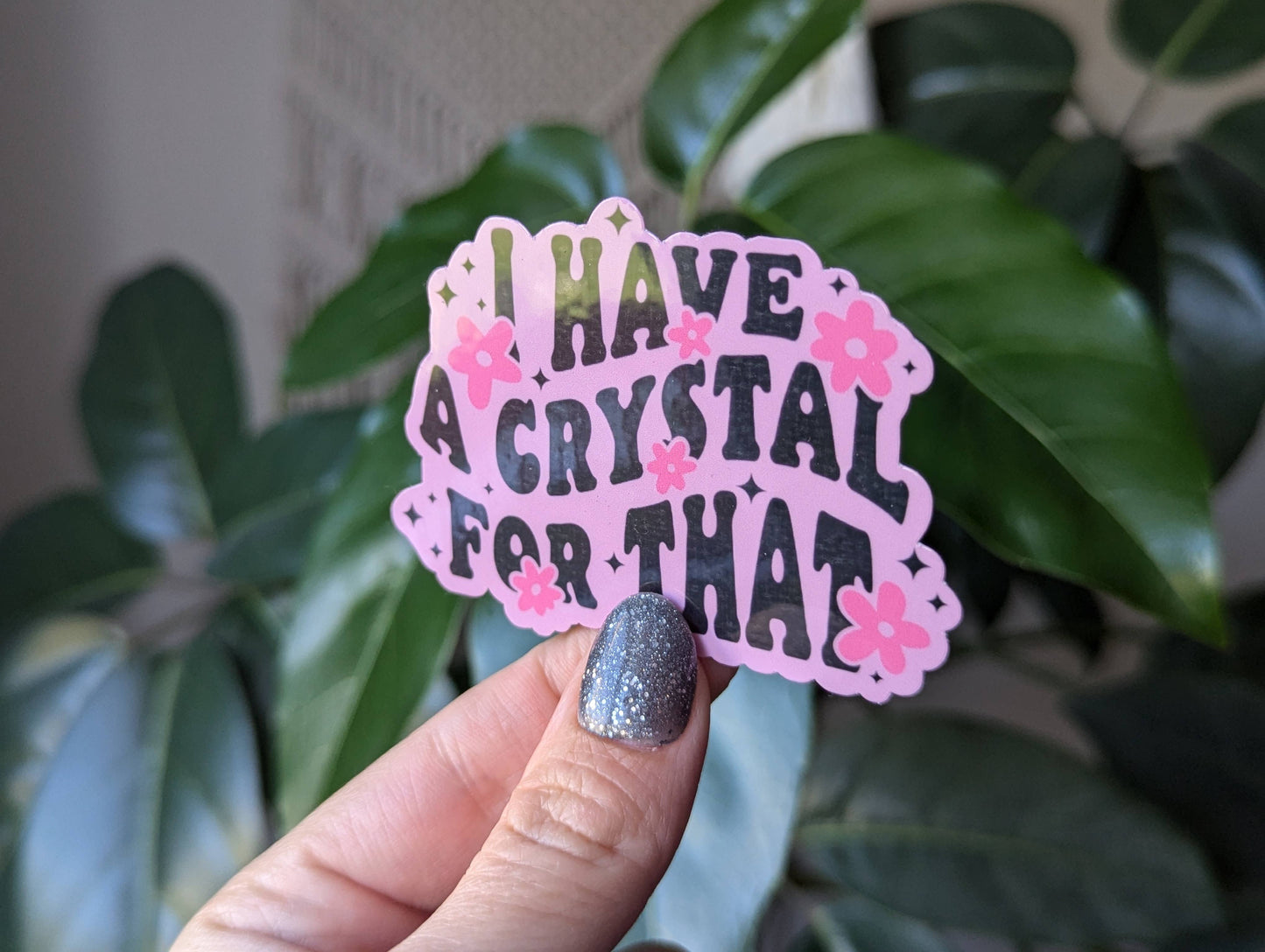 I Have a Crystal for That vinyl sticker