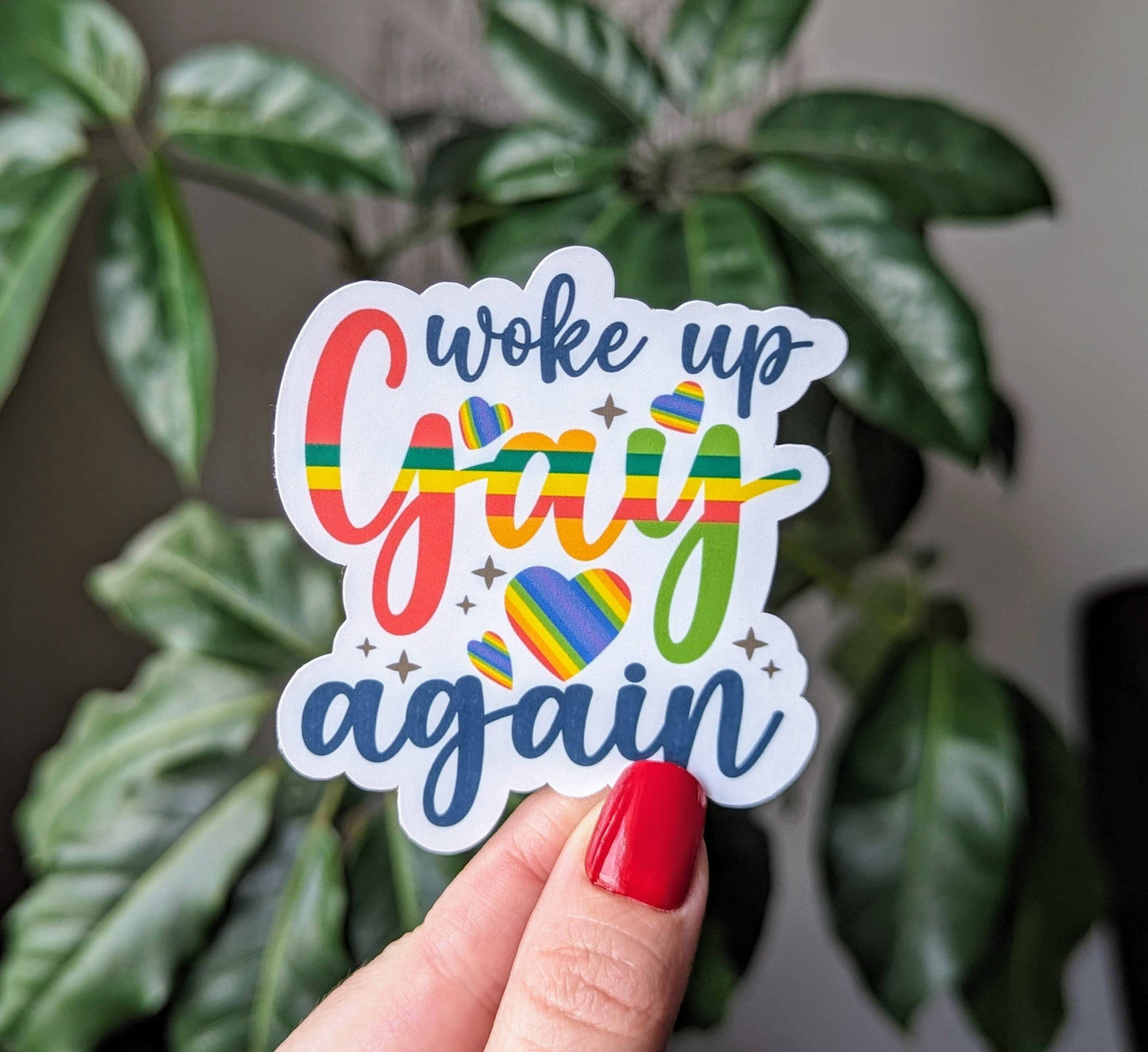 Woke Up Gay Again vinyl sticker