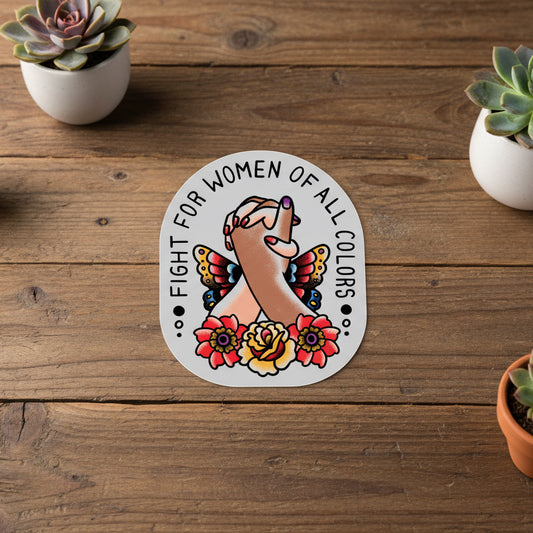 "Fight for Women of All Colors" clear sticker