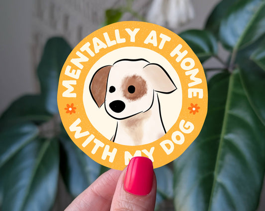 Mentally at Home with My Dog vinyl sticker