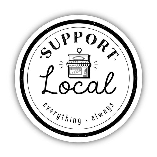 "Support Local Everything Always" sticker