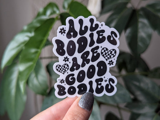 All Bodies Are Good Bodies vinyl sticker