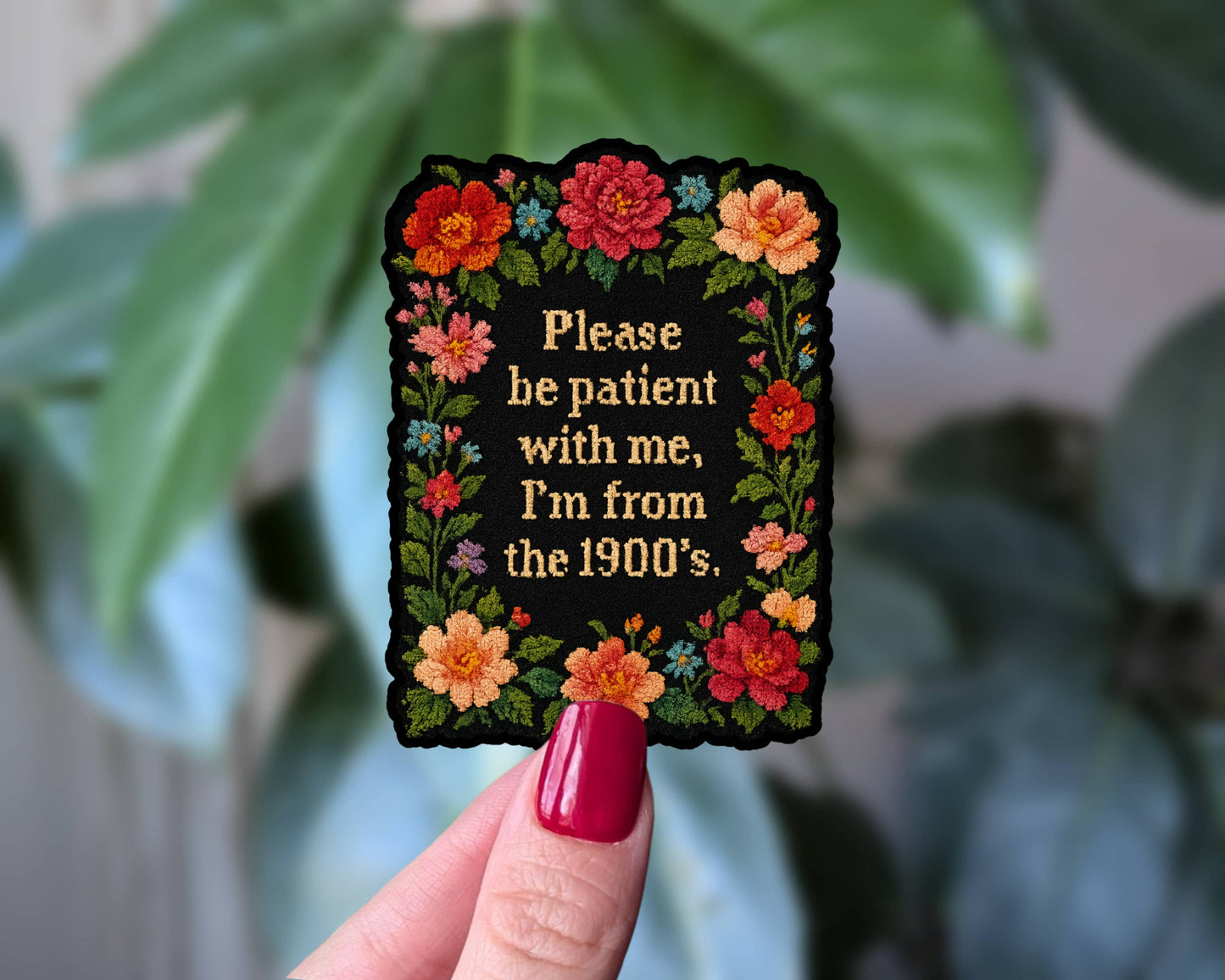 Please Be Patient with Me I'm from the 1900s vinyl sticker