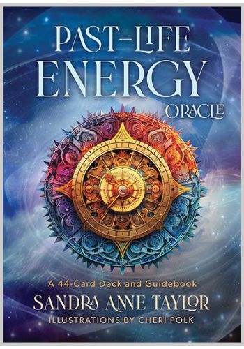 Past-Life Energy Oracle by Sandra Anne Taylor