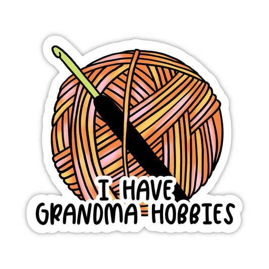 "I have grandma hobbies" crochet sticker
